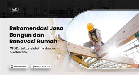 Rekomendasi Jasa Bangun Dan Renovasi Rumah Mbd Kontraktor