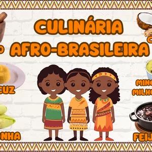 Culinária Africana Desenho - Painel Culinária Afro-Brasileira 🥘🌍 - 🔎🏫📗 Achadinhos Pedagógic...