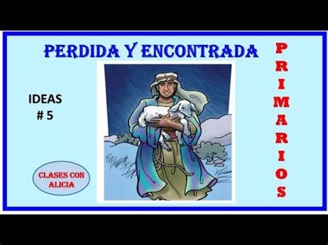 PRIMARIOS PERDIDA Y ENCONTRADA LA PARABOLA DE LA OVEJA PERDIDA IDEAS