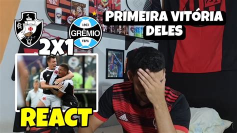 REACT VASCO 2 X 1 GRÊMIO MELHORES MOMENTOS REAÇÕES RIVAIS BRASILEIRÃO