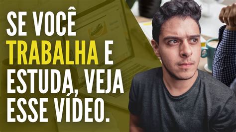 COMO CONCILIAR TRABALHO E ESTUDO PARA CONCURSO YouTube