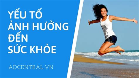 Yếu Tố ảnh Hưởng đến Sức Khỏe Và Cách Bảo Vệ Bản Thân Hiệu Quả