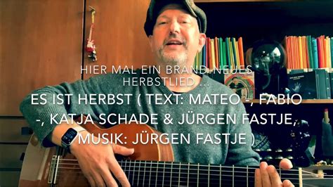 Es ist Herbst Text Mateo Fabio Katja Schade Jürgen Fastje Musik