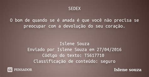 Sedex O Bom De Quando Se é Amada é Que Islene Souza Pensador