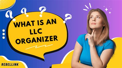 Llc Organizer Duties Responsibilities Benefits And More