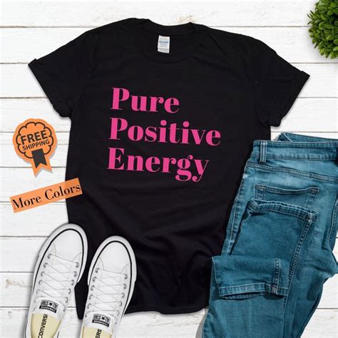 Pure Positive Energy Tshirt Inspirational T Shirt Good Vibes T