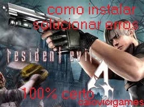 Como Instalar Resident Evil 4 E Solucionar Possiveis Erros YouTube