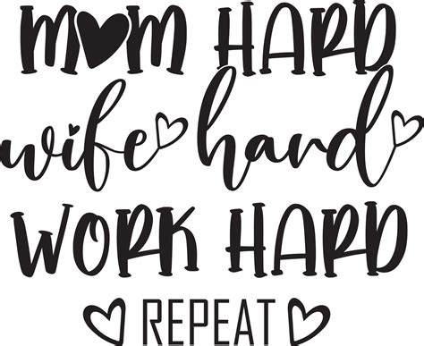 Mom Hard Wife Hard Work Hard Repeat 02 6893179 Vector Art at Vecteezy