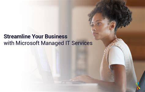 Streamline Your Business With Microsoft Managed Services