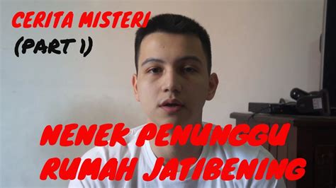 PARANORMAL EXPERIENCE NENEK PENUNGGU RUMAH JATIBENING PART 1 YouTube