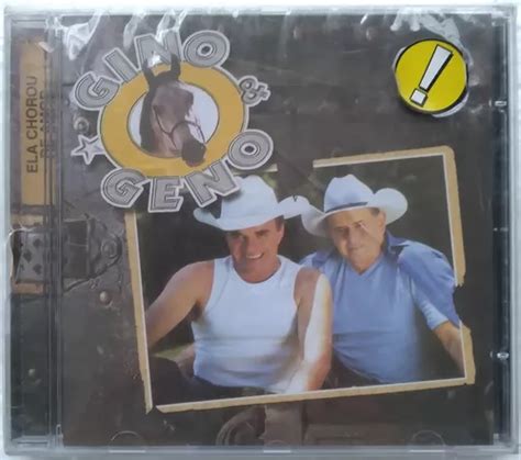 Cd Gino E Geno Ela Chorou De Amor Lacrado Parcelamento Sem Juros