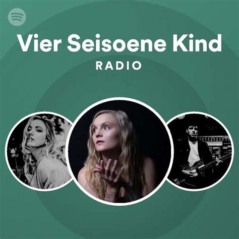 Vier Seisoene Kind Radio Playlist By Spotify Spotify