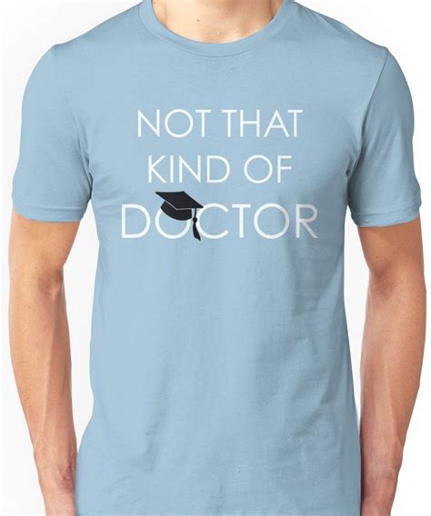 Not That Kind Of Doctor Funny Phd Graduation T Essential T Shirt By Idlei Phd Graduation