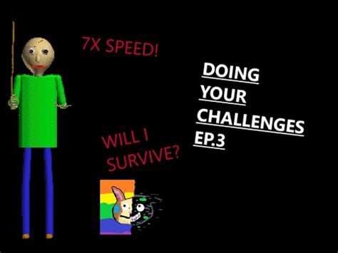 BALDI IS 7X FASTER DOING YOUR BALDI CHALLENGES YouTube