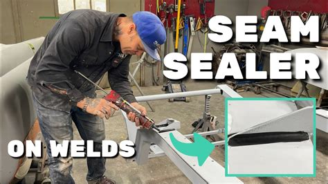 Applying Seam Sealer On Welds On Custom Built Chassis Youtube