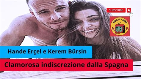 Clamorosa indiscrezione dalla Spagna Erçel e Kerem Bürsin YouTube