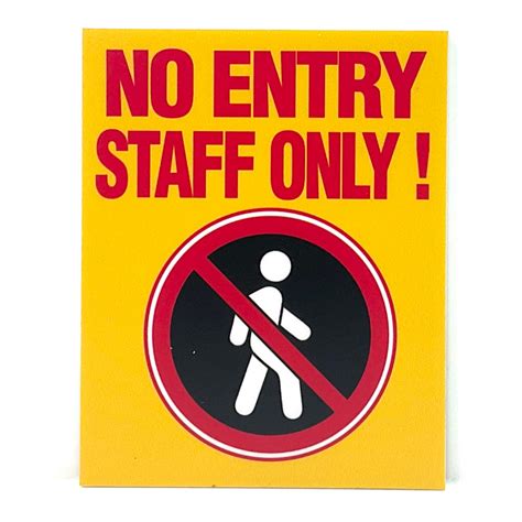 NO ENTRY STAFF ONLY SIGN SIGNAGE NOTICE SIGN NO ENTER SIGN STAFF