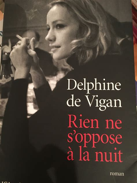 Rien ne s oppose à la nuit Delphine de Vigan La maison des livres