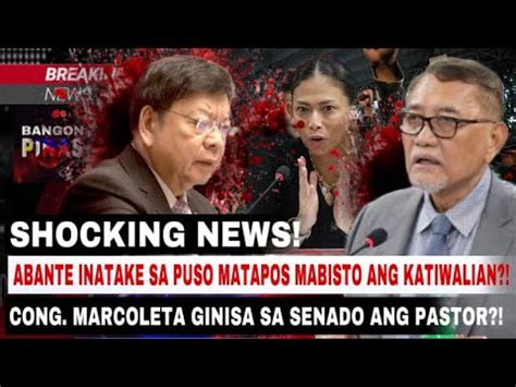 Abante Inatake Sa Puso Matapos Mabisto Ang Katiwalian Cong Marcoleta