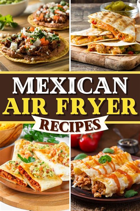 17 Mexican Air Fryer Recipes To Try Insanely Good