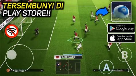 Game Sepak Bola Android Tersembunyi Di Play Store Grafik Hd Offline