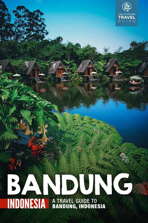 Visit Bandung A Travel Guide To Indonesia Will Fly For Food