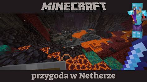 Minecraft Survival Przygoda W Netherze Youtube