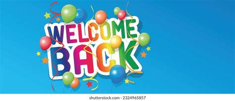 850 Welcome Back Balloons Images, Stock Photos, 3D objects, & Vectors | Shutterstock