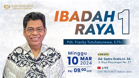 Ibadah Raya I Maret Pkl Wib Pdt Franky Tutuhatunewa