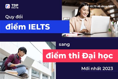 Quy đổi điểm IELTS sang điểm thi Đại học 2023 Mới nhất