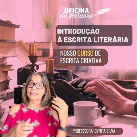 Curso Introdu O Escrita Liter Ria Oficina Da Palavra E Reverbera