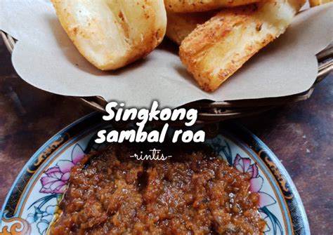 Resep Singkong Goreng Merekah Sambal Roa Kecombrang Yang Praktis Dan