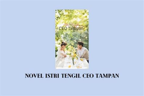 Baca Novel Istri Tengil Ceo Tampan Pdf Lengkap Full Episode Senjanesia