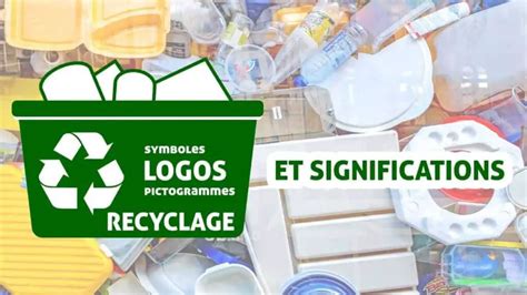 Logo Du Recyclage Et Signification [ Explication Des Symboles ] L