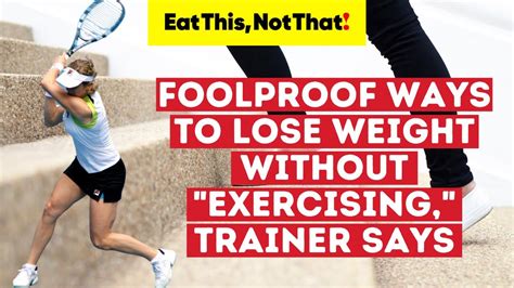 Foolproof Ways To Lose Weight Without Exercising Trainer Says Youtube