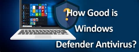 How Good Is The Windows Defender