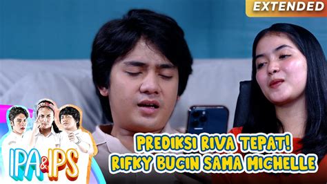 PREDIKSI RIVA TEPAT Rifky Itu Bucin Sama Michelle IPA IPS GTV