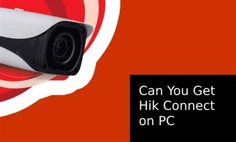 Can You Get Hik Connect On PC