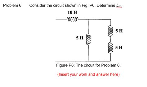 Solved Problem 5: Consider the circuit shown in Fig. P5... | Chegg.com 