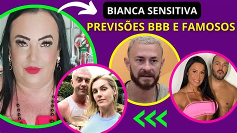 SENSITIVA BIANCA PREVISÕES BBB FRED ANA HICKMANN E MUITO MAIS