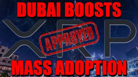 RIPPLE XRP This Is The Beginning DUBAI APPROVES XRP FOR MASS ADOPTION