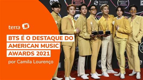 Bts é O Destaque Do American Music Awards 2021 Youtube