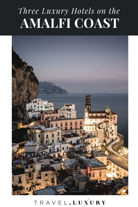 3 Luxury Hotels on the Amalfi Coast | Travel.Luxury