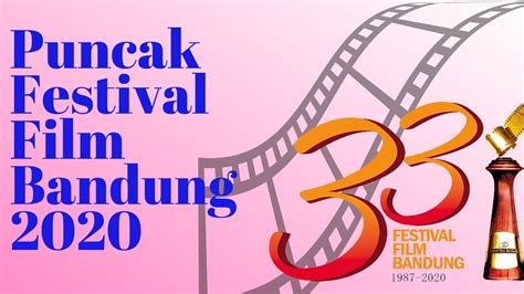 Puncak Penghargaan Festival Film Bandung Ke 33 Tahun 2020 YouTube