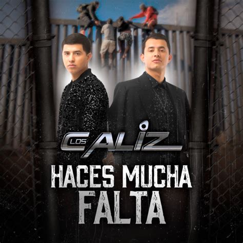 Haces Mucha Falta Single By Los Caliz Spotify