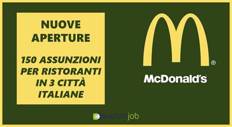 Mcdonald S Apre Nuovi Ristoranti E Assume Persone Ecco Dove E