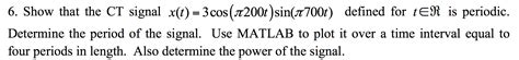 Solved Show That The Ct Signal X T Cos Pi Sin Pi Chegg