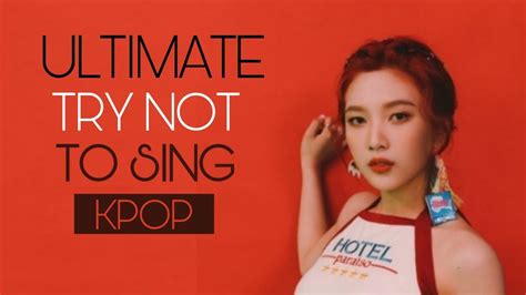 ULTIMATE KPOP TRY NOT TO SING CHALLENGE POPULAR SONG EDITION YouTube