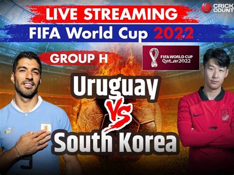 FIFA World Cup 2022 Uruguay Vs South Korean Group H Live Streaming