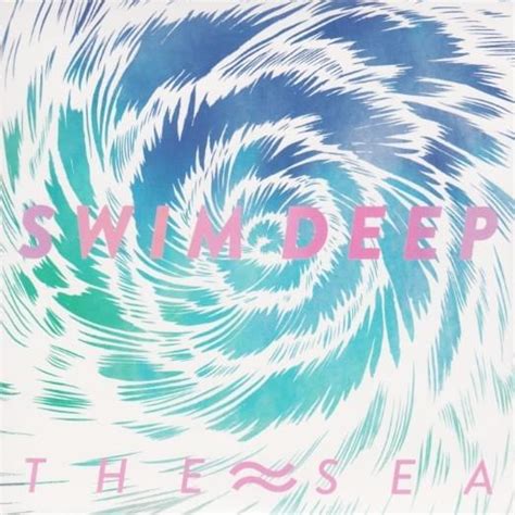 Swim Deep The Sea Lyrics Genius Lyrics